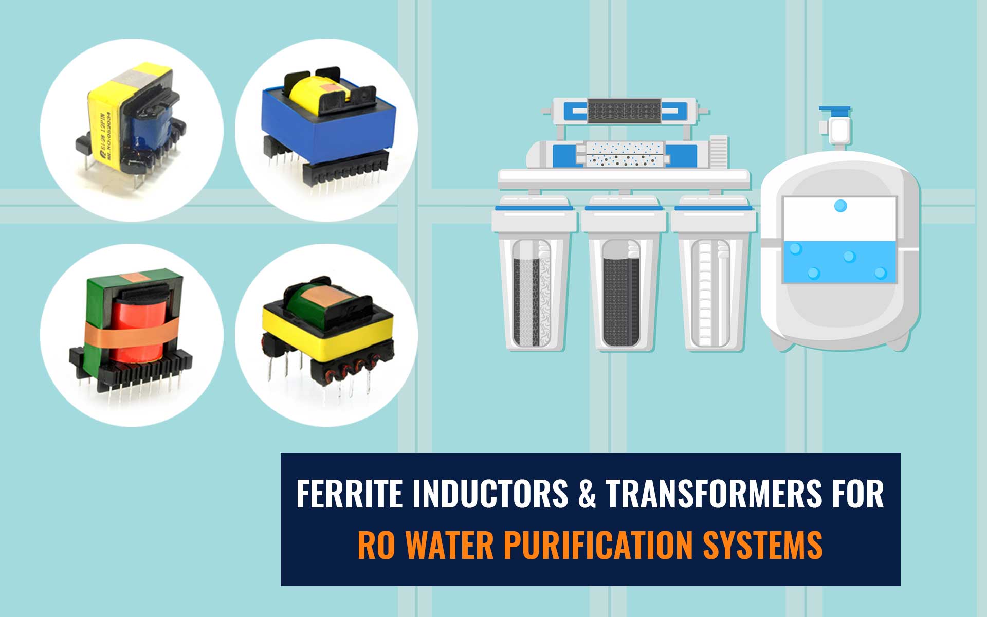 Ferrite Inductors & Transformers For RO Water Purification Systems